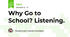Why Go to School? Listening.