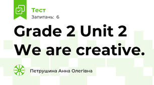 Grade 2 Unit 2 We are creative.