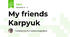 My friends Karpyuk