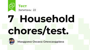 7  Household chores/test. 