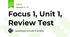 Focus 1, Unit 1, Review Test