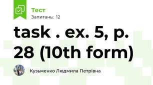 task . ex. 5, p. 28 (10th form)