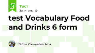 test Vocabulary Food and Drinks 6 form