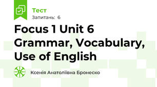 Focus 1 Unit 6 Grammar, Vocabulary, Use of English