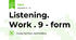 Listening. Work . 9 - form