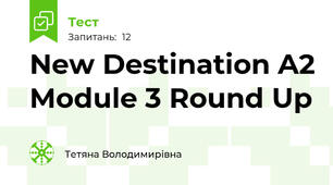New Destination A2 Module 3 Round Up