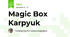 Magic Box Karpyuk