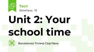 Unit 2: Your school time 