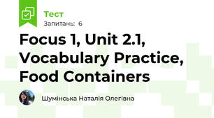 Focus 1, Unit 2.1, Vocabulary Practice, Food Containers