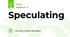 Speculating