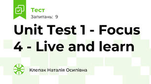Unit Test 1 - Focus 4 - Live and learn