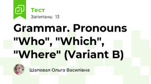 Grammar. Pronouns "Who", "Which", "Where" (Variant B)