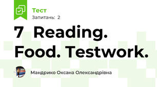 7  Reading.  Food. Testwork. 