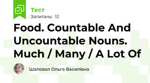 Food. Countable And Uncountable Nouns. Much / Many / A Lot Of