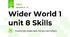 Wider World 1 unit 8 Skills