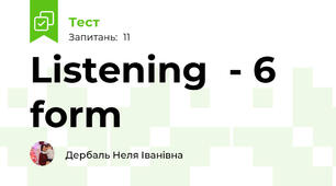 Listening  - 6 form