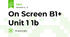 On Screen B1+ Unit 1 1b