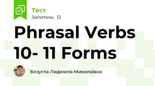Phrasal Verbs 10- 11 Forms