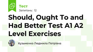 Should, Ought To and Had Better Test A1 A2 Level Exercises