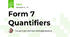 Form 7 Quantifiers