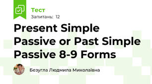 Present Simple Passive or Past Simple Passive 8-9 Forms
