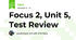Focus 2, Unit 5, Test Review