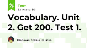 Vocabulary. Unit 2. Get 200. Test 1.