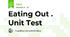 Eating Out . Unit Test