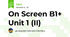On Screen B1+ Unit 1 (II)