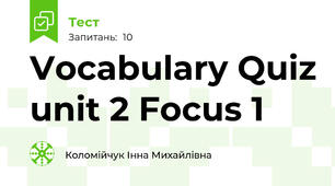 Vocabulary Quiz unit 2 Focus 1