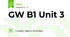 GW B1 Unit 3