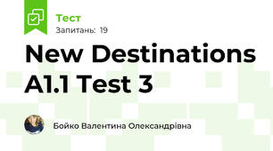 New Destinations A1.1 Test 3