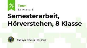 Semesterarbeit, Hörverstehen, 8 Klasse