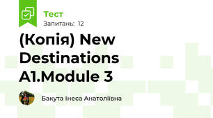 (Копія) New Destinations A1.Module 3