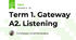 Term 1. Gateway A2. Listening