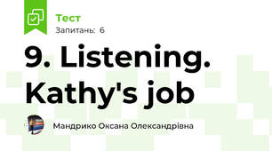 9. Listening. Kathy's job