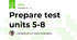 Prepare test units 5-8