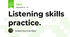Listening skills practice.