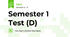 Semester 1 Test (D)