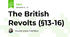 The British Revolts (§13-16)
