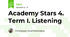 Academy Stars 4. Term I. Listening