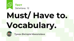 Must/ Have to. Vocabulary.