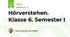 Hörverstehen. Klasse 6. Semester I