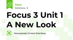Focus 3 Unit 1 A New Look