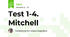 Test 1-4. Mitchell