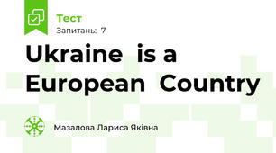 Ukraine  is a European  Country