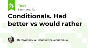 Conditionals. Had better vs would rather