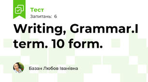 Writing, Grammar.I term. 10 form.