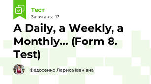 A Daily, a Weekly, a Monthly... (Form 8. Test)