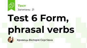 Test 6 Form, phrasal verbs
